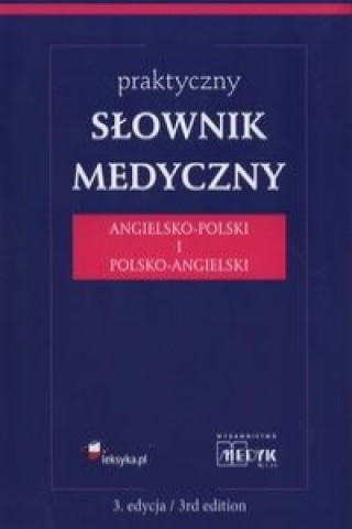Praktyczny slownik medyczny angielsko-polski i  polsko-angielski