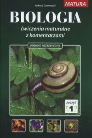 Biologia Cwiczenia maturalne z komentarzami Poziom rozszerzony Zeszyt 1