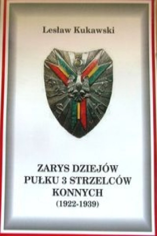 Zarys dziejow Pulku 3 Strzelcow Konnych (1922-1939)