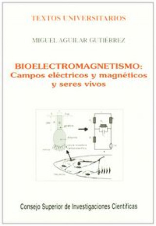 Bioelectromagnetismo : campos eléctricos y magnéticos y seres vivos
