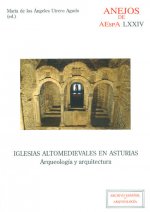 Iglesias altomedievales en Asturias: arqueología y arquitectura