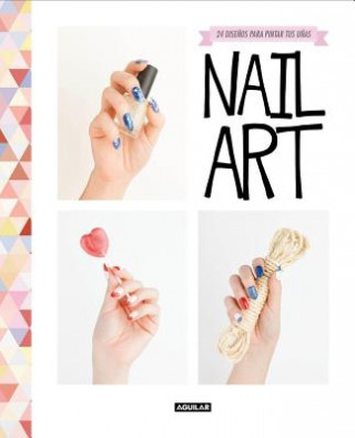 Nail Art / (Spanish Edition)