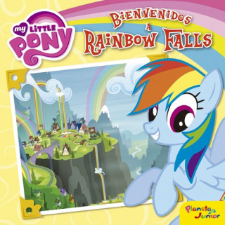 My Little Pony. Bienvenidos a Rainbow Falls