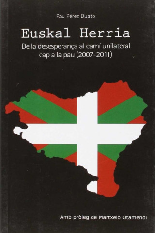Euskal Herria: De la desesperança al camí unilateral cap a la pau (2007-2011)