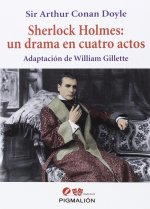 Sherlock Holmes: un drama en cuatro actos