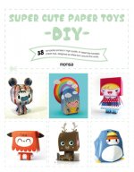 Super Cute Paper Toys: DIY