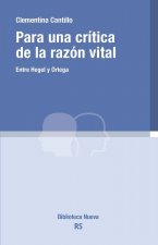 Para una crítica de la razón vital. Entre Hegel y Ortega