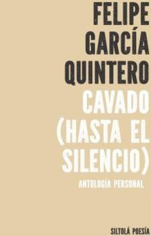 Cavado ( Hasta el silencio ): antología personal