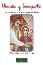 Unción y banquete: Encuentros con la belleza de Dios
