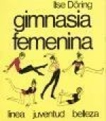 Gimnasia femenina : línea, juventud, belleza