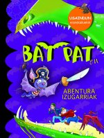 Bat pat. En abentura izugarriak
