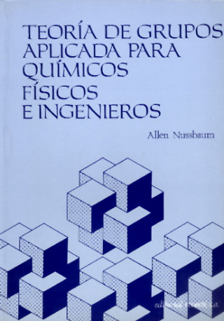 Teoría de grupos aplicada para químicos, físicos e ingenieros