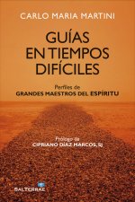 Guías en tiempos difíciles: Perfiles de grandes maestros del espíritu