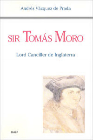 Sir Tomás Moro : lord canciller de Inglaterra