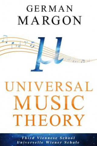 Universal Music Theory: Third Viennese School. Universelle Wiener Schule.