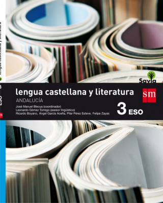 Proyecto Savia. Lengua castellana y literatura, 3 ESO. Andalucía