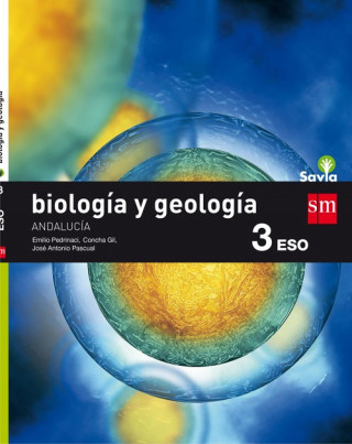 Proyecto Savia. Biología y geología, 3 ESO. Andalucía