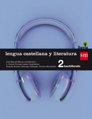 Lengua castellana y literatura. 2 Bachillerato. Savia