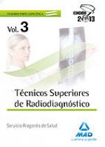 Técnicos Superiores de Radiodiagnóstico del Servicio Aragonés de Salud. Temario Volumen III