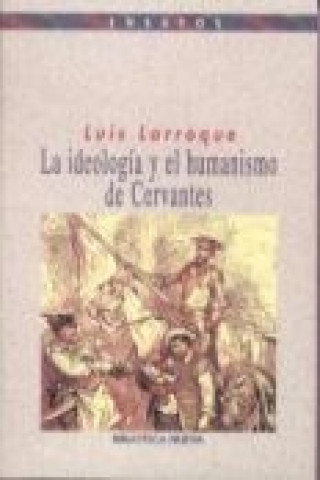 La ideología y el humanismo de Cervantes