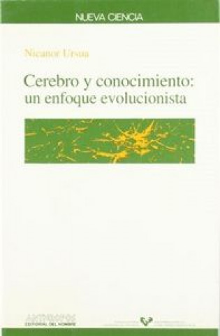 Cerebro y conocimiento : un enfoque evolucionista