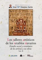 Los talleres artísticos de los retablos navarros. Vol. II