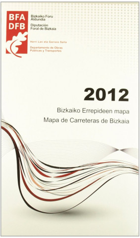 Bizkaiko errepideen mapa 2012, E 1:100000 = Mapa de carreteras de Bizkaia 2012, E 1:100000