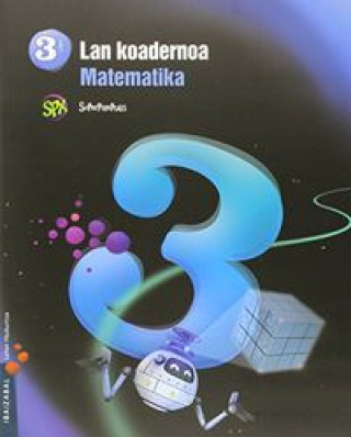 Matematika Lehen Hezkuntza 3: Lan-Koadernoa. 3 Hiruhilekoa. Bizigarri