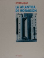 Atlántida de hormigón : edificios industriales de Estados Unidos...