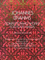 Complete Piano Works for Four Hands