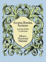 Sonatas, Rondos, Fantasies and Other Works for Solo Piano