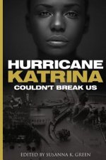 Hurricane Katrina Couldn't Break Us