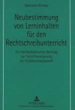 Neubestimmung von Lerninhalten fuer den Rechtschreibunterricht