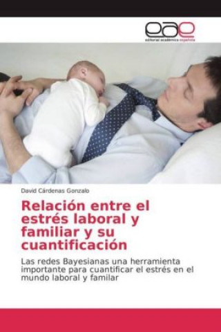 Relación entre el estrés laboral y familiar y su cuantificación