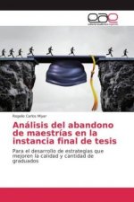 Análisis del abandono de maestrías en la instancia final de tesis