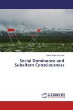 Social Dominance and Subaltern Consciousness