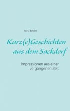Kurz(e) Geschichten aus dem Sackdorf