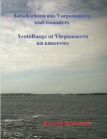 Geschichten aus Vorpommern und woanders / Vertallungs ut Voerpommern un annerswo