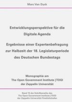 Entwicklungsperspektive für die Digitale Agenda (Schriftenreihe des The Open Government Institute TOGI der Zeppelin Universität Friedrichshafen, 15)