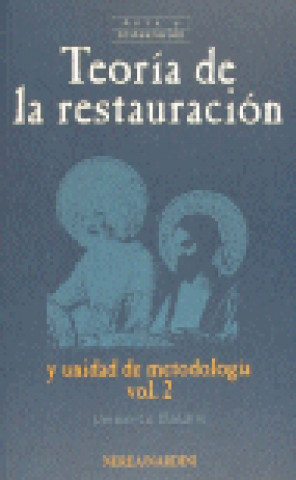 TEORIA DE LA RESTAURACION 2 UNID.METODOLOGIA