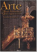 Arte de la Real Audiencia de Quito : siglos XVII-XIX
