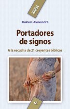 Portadores de signos: A la escucha de 21 creyentes bíblicos