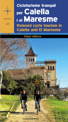 Cicloturisme tranquil per Calella i el Maresme ; Relaxed cycle tourism in Calella and El Maresme