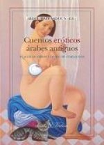 Cuentos eróticos árabes antiguos: Placer de oídos y deseo de corazones
