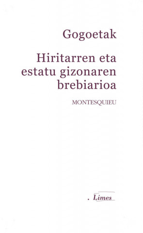 Gogoetak. Hiritarren eta estatu gizonaren brebiarioa