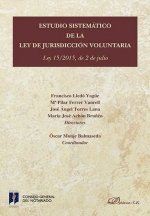 Estudio sistemático de la Ley de Jurisdicción Voluntaria Ley 15/2015, de 2 de ju