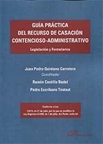 Guia Practica Recurso Casacion Contencioso-Administrativo: legislación y formularios