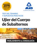 Ujier del Cuerpo de Subalternos del Parlamento de Andalucía. Test del temario y supuestos prácticos