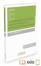 DIMENSION DE GENERO EN LOS TRIBUNALES PENALES INTERNACIONALES, LA