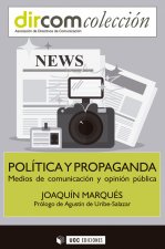 Política y propaganda. Medios de comunicación y opinión pública